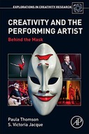 Creativity and the Performing Artist: Behind the