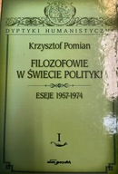 Krzysztof Pomian FILOZOFOWIE W ŚWIECIE POLITYKI