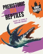 Dino-sorted!: Prehistoric Sea Reptiles Newland