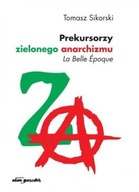 PREKURSORZY ZIELONEGO ANARCHIZMU, TOMASZ SIKORSKI