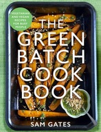 The Green Batch Cook Book: Vegetarian and Vegan