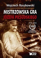 MISTRZOWSKA GRA JÓZEFA PIŁSUDSKIEGO