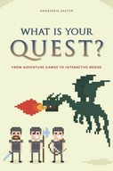 What Is Your Quest?: From Adventure Games to
