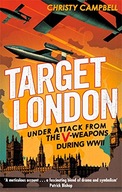 Target London: Under attack from the V-weapons