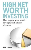 High Net Worth Investing: How to Grow Your Wealth