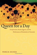 Queen for a Day: Transformistas, Beauty Queens,