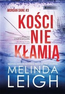 KOŚCI NIE KŁAMIĄ, MELINDA LEIGH