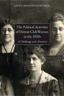 The Political Activities of Detroit Clubwomen in