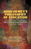 John Dewey s Philosophy of Education: An