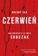 CZERWIEŃ. KOLORY ZŁA. TOM 1 - MAŁGORZATA OLIWIA SOBCZAK