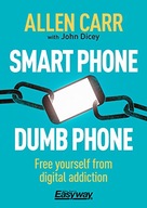 Smart Phone Dumb Phone: Free Yourself from