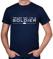 koszulka TRUST ME I'M A SOLDIER żołnierz prezent