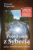 Pojedynek z Syberią - Romuald Koperski