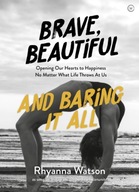 Brave, Beautiful and Baring It All: Opening Our
