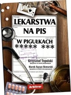 Lekarstwa na PiS w pigułkach