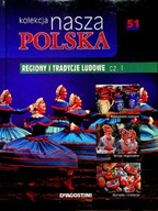 Kolekcja Nasza Polska Regiony i tradycje ludowe