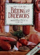 Make Your Own Biltong & Droewors: Including