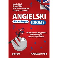 Angielski dla leniwych. Idiomy. Poziom A1-B2