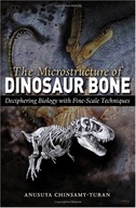 The Microstructure of Dinosaur Bone: Deciphering