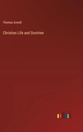 Christian Life and Doctrine Arnold, Thomas