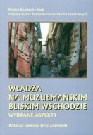 WŁADZA NA MUZUŁMAŃSKIM BLISKIM WSCHODZIE Zdanowski