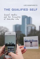 The Qualified Self: Social Media and the