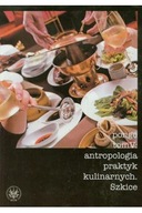 ANTROPOLOGIA PRAKTYK KULINARNYCH TOM 5 SZKICE