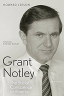 Grant Notley: The Social Conscience of Alberta,