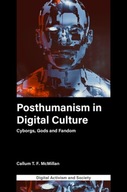 Posthumanism in digital culture: Cyborgs, Gods