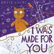 I Was Made For You Lucas David