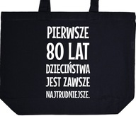 PIERWSZE 80 LAT DZIECIŃSTWA... torba prezent