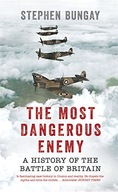 The Most Dangerous Enemy: A History of the Battle