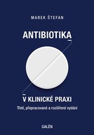Antibiotika v klinické praxi Marek Štefan