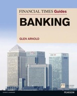 Financial Times Guide to Banking, The Arnold Glen