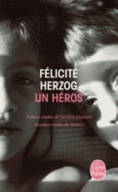 Un heros Herzog Felicite