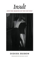 INSULT AND THE MAKING OF THE GAY SELF (SERIES Q) -