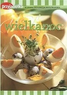 Wielkanoc Przyjaciółka Wielka Kolekcja Kulinarna NOWA