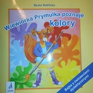 Wiewiórka Prymulka poznaje kolory - Beata Naklicka