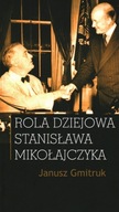 ROLA DZIEJOWA STANISŁAWA MIKOŁAJCZYKA - GMITRUK