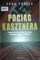 Pociąg Kasztnera - Anna Porter