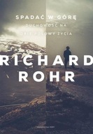 SPADAĆ W GÓRĘ, RICHARD ROHR