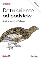 DATA SCIENCE OD PODSTAW. ANALIZA DANYCH... W.2 JOEL GRUS