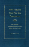 West Virginia s Civil War-Era Constitution: Loyal