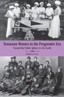 Tennessee Women in the Progressive Era: Toward