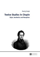 Twelve Studies in Chopin: Style, Aesthetics, and