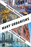 Many Urbanisms: Divergent Trajectories of Global