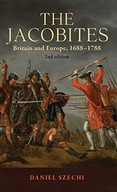 THE JACOBITES: BRITAIN AND EUROPE, 1688-1788 2ND EDITION - Daniel Szechi KS