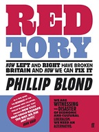 Red Tory: How Left and Right have Broken Britain