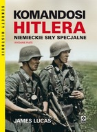 Komandosi Hitlera Niemieckie siły specjalne. Wyd. V