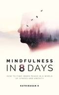 Mindfulness in 8 Days: How to Find Inner Peace in